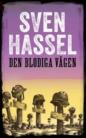 Den blodiga vägen (e-bok) av Sven Hassel