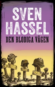 Den blodiga vägen (e-bok) av Sven Hassel