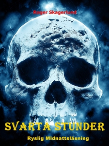 Svarta Stunder: Ryslig midnattsläsning (e-bok)