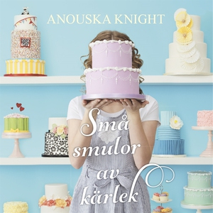 Små smulor av kärlek (ljudbok) av Anouska Knigh