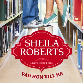 Vad hon vill ha (ljudbok) av Sheila Roberts