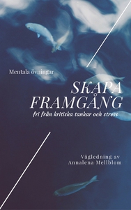Skapa framgång - fri från kritiska tankar och s