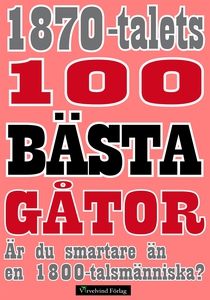 100 bästa gåtorna från 1870-talet (e-bok) av Wi