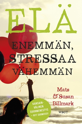 Elä enemmän, stressaa vähemmän (e-bok) av Susan