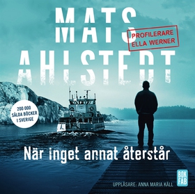 När inget annat återstår (ljudbok) av Mats Ahls
