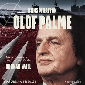 Konspiration Olof Palme : mordet, politikern oc