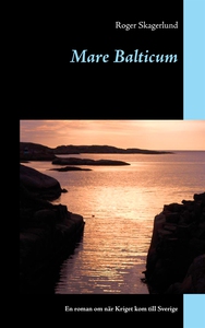 Mare Balticum: En roman om när Kriget kom till