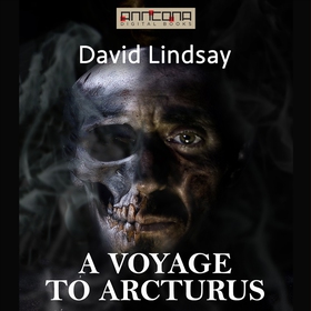 A Voyage to Arcturus (ljudbok) av David Lindsay