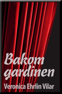 Bakom gardinen (e-bok) av Veronica Ehrlin Vilar