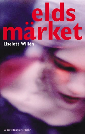 Eldsmärket (e-bok) av Liselott Willén