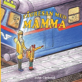 Tågresan med mamma! (e-bok) av John Cardesjö