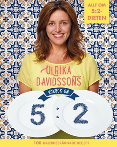 Ulrika Davidssons kokbok om 5:2 : 100 kaloriber