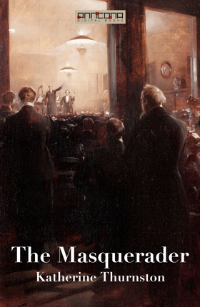 The Masquerader (e-bok) av Katherine Thurston