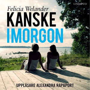 Kanske imorgon (ljudbok) av Felicia Welander