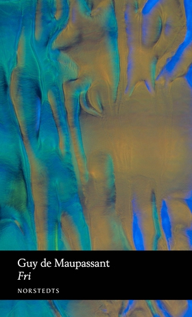 Fri (e-bok) av Guy de Maupassant