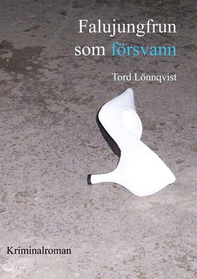 Falujungfrun som försvann (e-bok) av Tord Lönnq