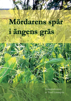 Mördarens spår i ängens gräs (e-bok) av Tord Lö
