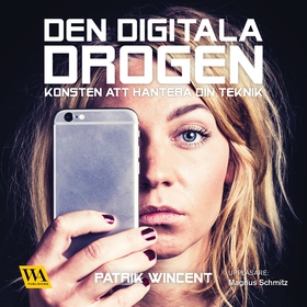 Den digitala drogen (ljudbok) av Patrik Wincent