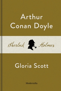 Gloria Scott (En Sherlock Holmes-novell) (e-bok