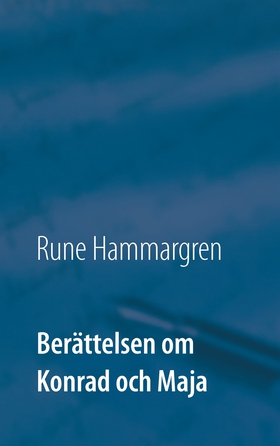 Berättelsen om Konrad och Maja (e-bok) av Rune 