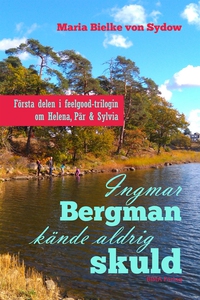 Ingmar Bergman kände aldrig skuld (e-bok) av Ma