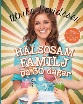Hälsosam familj på 30 dagar (e-bok) av Ulrika D