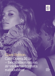 Café Opera 25 år : Berättelsen om en av världen