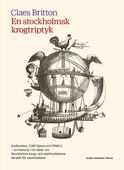 En stockholmsk krogtriptyk : Grekturken, Café Opera och PA&Co - en historia i tre delar om Stockholms krog- nattlivshistoria särskilt för sextiotalister