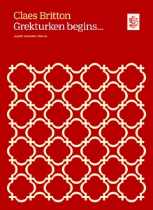 Grekturken begins... (e-bok) av Claes Britton
