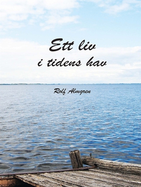 Ett liv i tidens hav. (e-bok) av Rolf Almgren