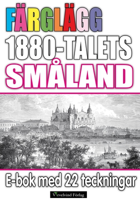 Färglägg 1880-talets Småland – E-bok med 22 tec