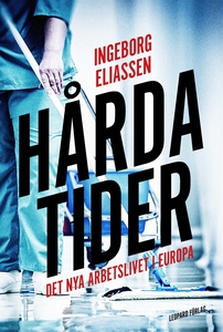Hårda tider- Det nya arbetslivet i Europa (e-bo