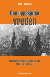 Den uppskjutna vreden : socialdemoktratisk käns