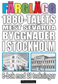 Färglägg 1880-talets mest sevärda byggnader i Stockholm – E-bok med 21 teckningar