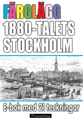 Färglägg 1880-talets Stockholm – E-bok med 21 t