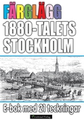 Färglägg 1880-talets Stockholm – E-bok med 21 teckningar