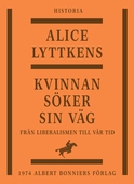 Kvinnan söker sin väg : Den svenska kvinnans historia från liberalismen till vår tid
