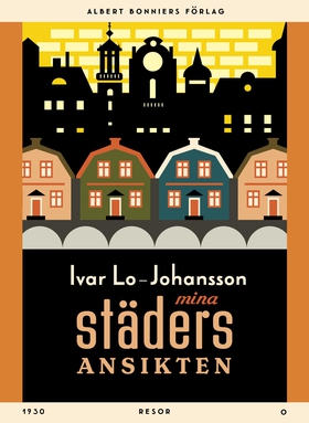 Mina städers ansikten (e-bok) av Ivar Lo-Johans