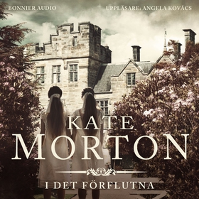 I det förflutna (ljudbok) av Kate Morton