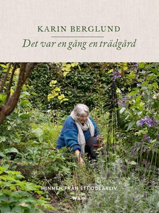 Det var en gång en trädgård : Minnen från ett o