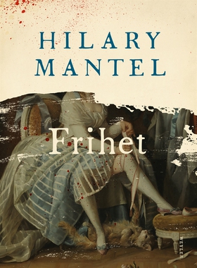 Frihet (e-bok) av Hilary Mantel