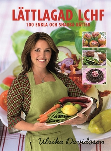 Lättlagad LCHF : 100 enkla och snabba rätter (e