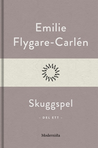 Skuggspel (Del ett) (e-bok) av Emilie Flygare-C
