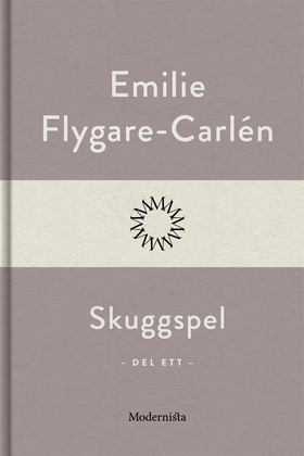Skuggspel (Del ett) (e-bok) av Emilie Flygare-C