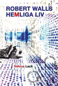 Robert Walls hemliga liv (e-bok) av Dekius Lack