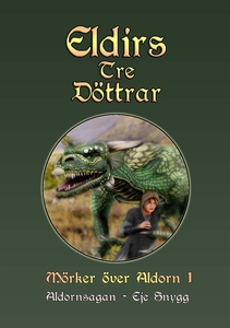 Eldirs Tre Döttrar: Mörker över Aldorn, del 1 (