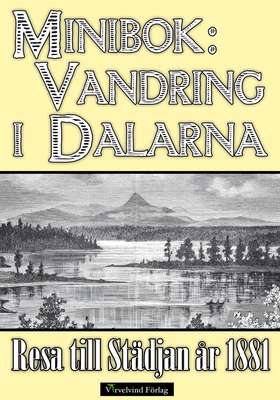 En vandring i Dalarnas fjäll år 1881 (e-bok) av