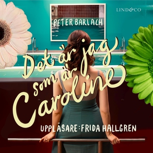 Det är jag som är Caroline (ljudbok) av Peter B