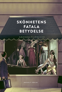 Skönhetens fatala betydelse (e-bok) av Amanda F