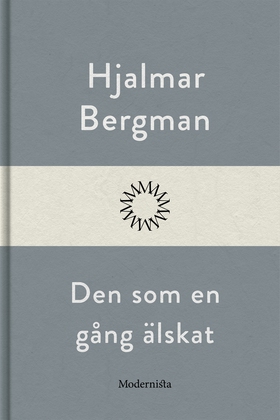 Den som en gång älskat (e-bok) av Hjalmar  Berg